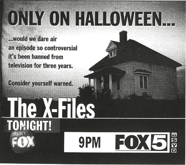 A 1999 newsprint advert for a Halloween repeat of The X-Files episode 'Home'. It shows the house and reads: "Only on Halloween... would we dare air an episode so controversial it's been banned from television for three years. Consider yourself warned."