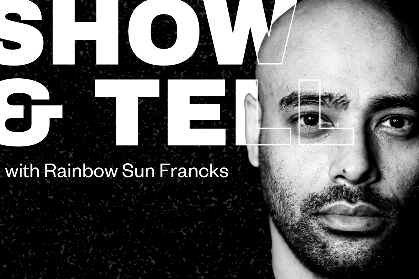 Rainbow Sun Francks VIP Green Room: Show & Tell