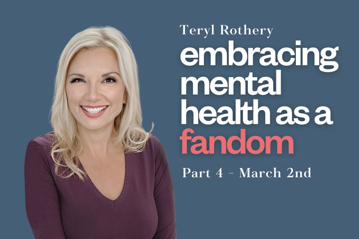 Teryl Rothery: Embracing Mental Health as a Fandom - Part 5